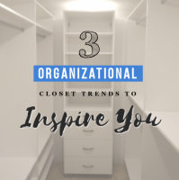 3 Organizational Closet Trends to Inspire You